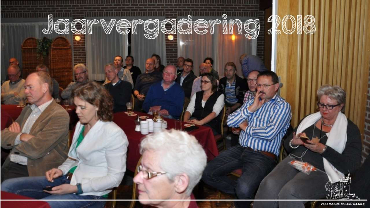 Haarle - Jaarvergadering 2018 Plaatselijk Belang Haarle Haarle - Jaarvergadering 2018 Plaatselijk Belang Haarle